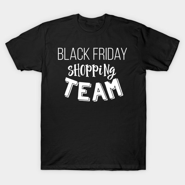 Black Friday Cyber Monday Shopping Team Holiday Sales T-Shirt by lucidghost